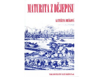 Maturita z dějepisu  Maturita z dějepisu - Kateřina Dršková