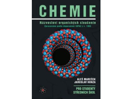Chemie Názvosloví organických sloučenin  Chemie Názvosloví organických sloučenin - Aleš Mareček