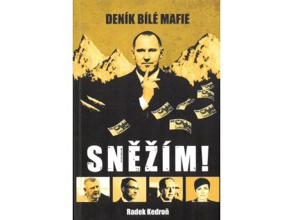 Sněžím! Deník bílé mafie  Sněžím! Deník bílé mafie   -  Radek Kedroň