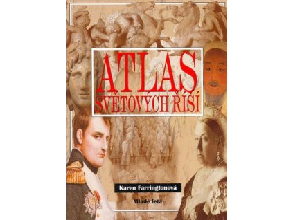 Atlas světových říší  Atlas světových říší - Karen Farringtonová