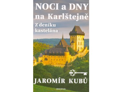 Noci a dny na Karlštejně  Noci a dny na Karlštejně   -  Jaromír Kubů