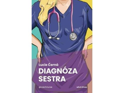 Diagnóza Sestra  Diagnóza Sestra - Lucie Černá