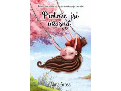 Protože jsi úžasná  Protože jsi úžasná - Alma Gross