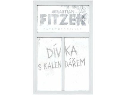 Dívka s kalendářem  Dívka s kalendářem - Sebastian Fitzek