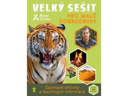 Velký sešit pro malé dobrodruhy  Velký sešit pro malé dobrodruhy - Bear Grylls