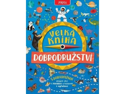 Velká kniha dobrodružství  Velká kniha dobrodružství - Camilla De la Bédoyere