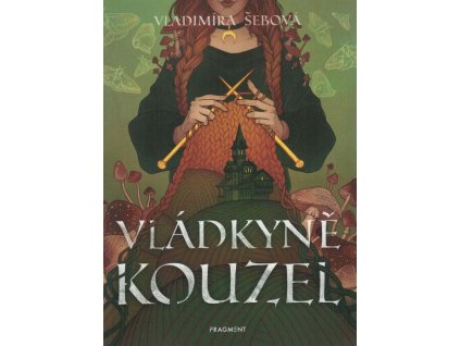 Vládkyně kouzel  Vládkyně kouzel   -  Vladimíra Šebová