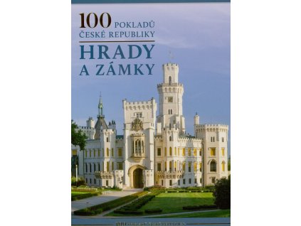 100 pokladů České republiky: Hrady a zámky  100 pokladů České republiky: Hrady a zámky   -  kolektiv autorů