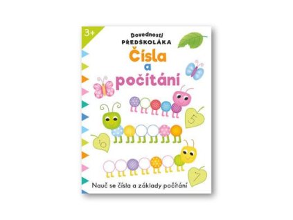 Dovednosti předškoláka Čísla a počítání  Dovednosti předškoláka Čísla a počítání