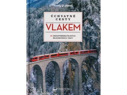Úchvatné cesty vlakem  Úchvatné cesty vlakem   -  kolektiv autorů