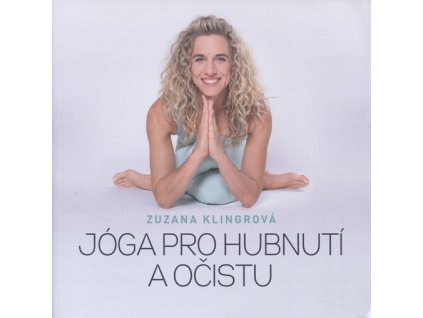 Jóga pro hubnutí a očistu  Jóga pro hubnutí a očistu   -  Zuzana Klingrová