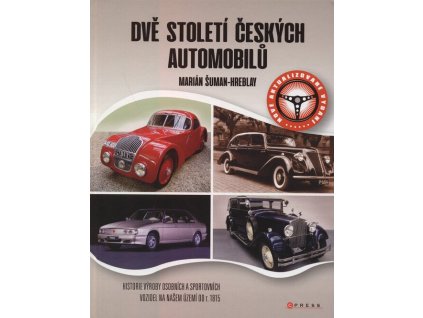Dvě století českých automobilů  Dvě století českých automobilů   -  Marián Šuman-Hreblay