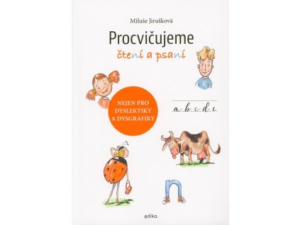 Procvičujeme čtení a psaní  Procvičujeme čtení a psaní   -  Miluše Jirušková