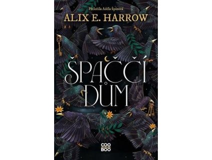 Špaččí dům  Špaččí dům - Alix E. Harrow