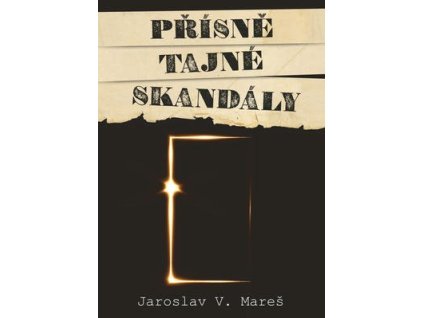 Přísně tajné skandály  Přísně tajné skandály - Jaroslav Mareš