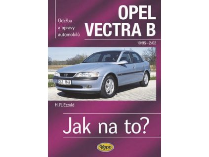 Opel Vectra B 10/95 - 2/02  Opel Vectra B 10/95 - 2/02 - Hans-Rüdiger Etzold