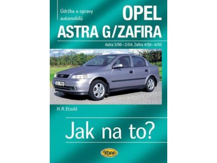 Opel Astra G/Zafira 3/98 -6/05  Opel Astra G/Zafira 3/98 -6/05 - Hans-Rüdiger Etzold