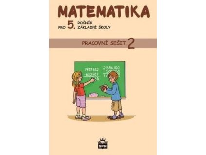 Matematika pro 5. ročník základní školy Pracovní sešit 2  Matematika pro 5. ročník základní školy Pracovní sešit 2 - Ivana Vacková