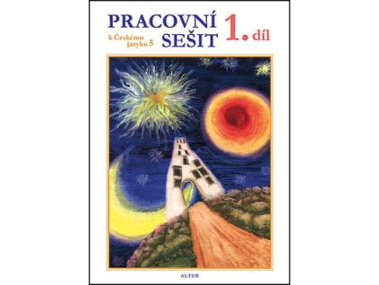 Pracovní sešit k učebnici Českého jazyka 5 I. díl  Pracovní sešit k učebnici Českého jazyka 5 I. díl - Miroslava Horáčková