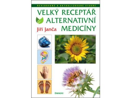 Velký receptář alternativní medicíny  Velký receptář alternativní medicíny - Ing. Jiří Janča