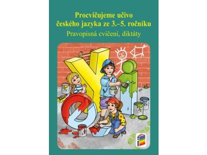 Procvičujeme učivo českého jazyka ze 3.–5. ročníku (2. díl)  Procvičujeme učivo českého jazyka ze 3.–5. ročníku (2. díl) - Lenka Dočkalová