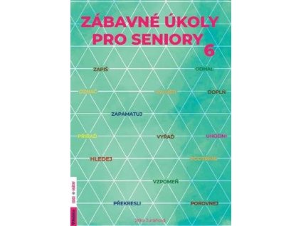 Zábavné úkoly pro seniory 6  Zábavné úkoly pro seniory 6 - Radka Kneblová