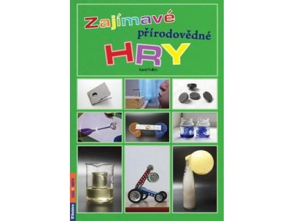 Zajímavé přírodovědné hry  Zajímavé přírodovědné hry - Karel Foltin