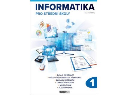 Informatika pro střední školy 1  Informatika pro střední školy 1 - Pavel Navrátil