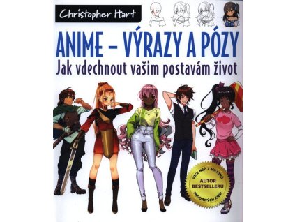 Anime - Výrazy a pózy: Jak vdechnout vašim postavám život  Anime - Výrazy a pózy: Jak vdechnout vašim postavám život   -  Christopher Hart