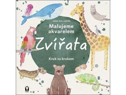 Malujeme akvarelem Zvířata  Malujeme akvarelem Zvířata - Jana Hollmann