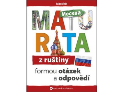 Maturita z ruštiny formou otázek a odpovědí  Maturita z ruštiny formou otázek a odpovědí