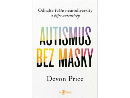 Autismus bez masky  Autismus bez masky - Devon Price