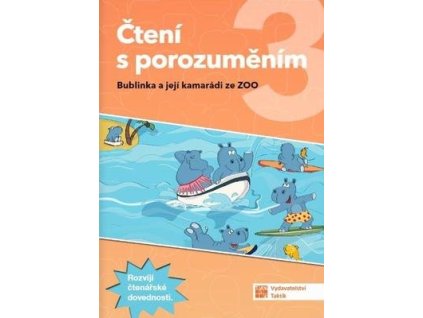 Čtení s porozuměním 3 Bublinka a její kamarádi ze ZOO  Čtení s porozuměním 3 Bublinka a její kamarádi ze ZOO