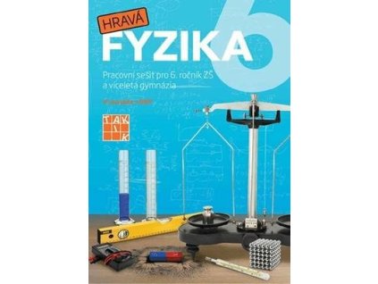 Hravá fyzika 6 Pracovní sešit  Hravá fyzika 6 Pracovní sešit