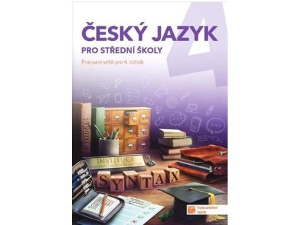 Český jazyk 4 pro střední školy  Český jazyk 4 pro střední školy