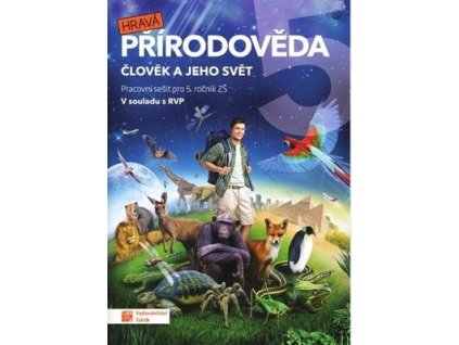 Hravá přírodověda 5 Člověk a jeho svět  Hravá přírodověda 5 Člověk a jeho svět