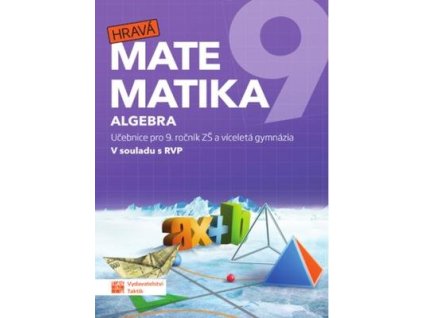 Hravá matematika 9 Algebra  Hravá matematika 9 Algebra