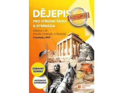 Dějepis pro střední školy a gymnázia (Učebnice 1. díl)  Dějepis pro střední školy a gymnázia (Učebnice 1. díl)