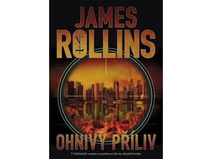 Ohnivý příliv  Ohnivý příliv - James Rollins