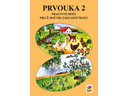 Prvouka 2 Pracovní sešit pro 2. ročník ZŠ  Prvouka 2 Pracovní sešit pro 2. ročník ZŠ