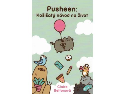 Pusheen: Košišatý návod na život  Pusheen: Košišatý návod na život   -  Claire Belton