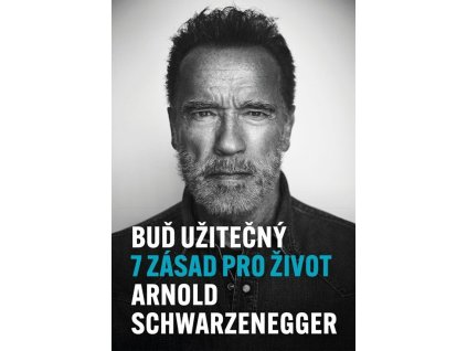 Buď užitečný: 7 zásad pro život  Buď užitečný: 7 zásad pro život   -  Arnold Schwarzenegger