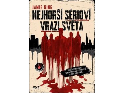 Nejhorší sérioví vrazi světa  Nejhorší sérioví vrazi světa - Jamie King