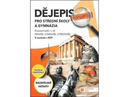 Dějepis pod lupou pro SŠ a gymnázia 1 PS  Dějepis pod lupou pro SŠ a gymnázia 1 PS