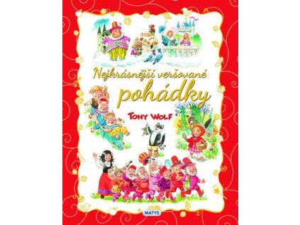 Nejkrásnější veršované pohádky  Nejkrásnější veršované pohádky - Tony Wolf