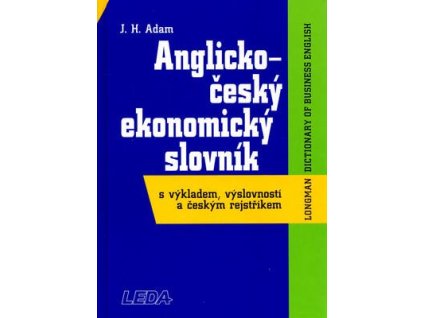 Anglicko český ekonomický slovník  Anglicko český ekonomický slovník - J.H. Adam
