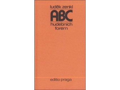 ABC hudebních forem  ABC hudebních forem - Luděk Zenkl