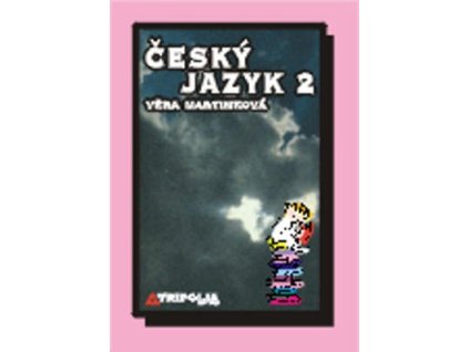 Český jazyk 2 Pro 2. ročník středních škol  Český jazyk 2 Pro 2. ročník středních škol - Věra Martínková