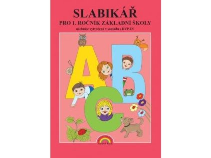 Slabikář pro 1. ročník základní školy  Slabikář pro 1. ročník základní školy - Eva Procházková