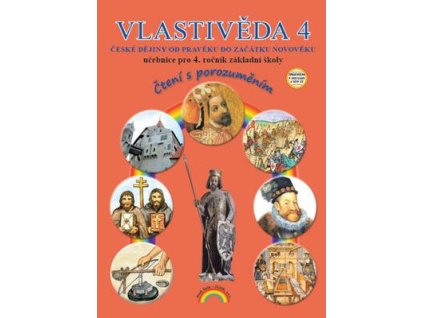 Vlastivěda 4 České dějiny od pravěku do začátku novověku  Vlastivěda 4 České dějiny od pravěku do začátku novověku - Mgr. Marie Fejfušová